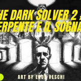 The Dark Solver 2 #1 -  Il Serpente e il Sognatore