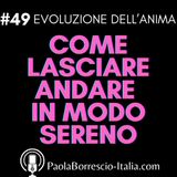 49. Come LASCIARE ANDARE in modo sereno dalla Quinta Dimensione