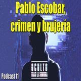 Conozca toda la brujería que hay entorno a la figura de Pablo Escobar.