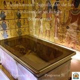 Tutankamón: Significado de las pinturas de su tumba