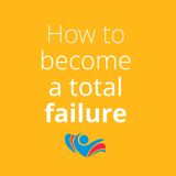 Introduction on How to become a total failure