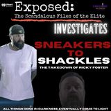 Episode Two | Sneakers to Shackles: The Takedown of Ricky Foster