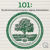 The Environmental Protection Agency Administrator what it is and does