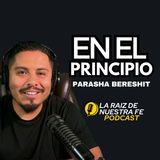 En el Principio | Bereshit | La Raíz de Nuestra Fe