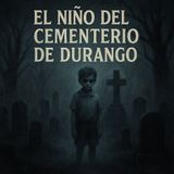 El Niño del Cementerio de Durango