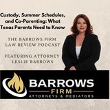 Custody, Summer Schedules, and Co-Parenting: What Texas Parents Need to Know