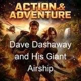 Dave Dashaway and His Giant Airship - Weldon Cobb
