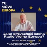 #4 Co dalej z Radiem Wolna Europa? Dziennikarz RFE Stanisław Pruszyński
