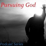 Pursuing God Part 1