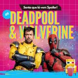 EP 411 - Deadpool & Wolverine