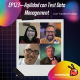 EP123 - Test Data Management con Agilidad, con Yanett Rubilar