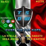 Over The Top Rope S2E3 – La stella del sabato sera anche se è martedì