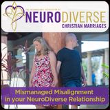Mismanaged Misalignment in your NeuroDiverse Relationship