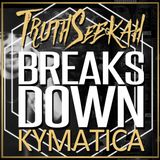 TruthSeekah Breaks Down Kymatica Song Lyrics