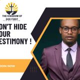 DON'T HIDE YOUR TESTIMONY!