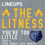 You're Too Little (Week 4: Spurs, Hornets, Jazz, Nuggets)