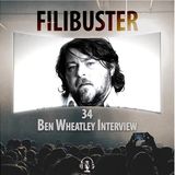 34 - Ben Wheatley Interview