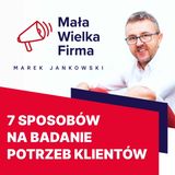 Jak badać potrzeby klientów w biznesie online: 7 prostych sposobów