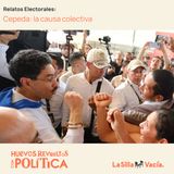 Relatos Electorales: Cepeda: la causa colectiva