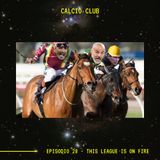 CALCIO CLUB - Ep.28 - This League Is On Fire