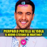 Pierpaolo Pretelli All’Isola Dei Famosi: Il Nuovo Stefano De Martino!