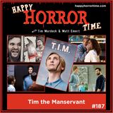 Ep 187: Tim the Manservant