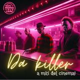 Da killer a miti del cinema
