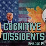 Cognitive Dissidents: Iran Is The New Covid & Hello Greater North America! #19