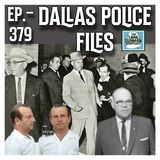 JFK ASSASSINATION - Ep. 379 - Dallas Police Files