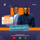 ANTÓNIO RODRIGUES & NUNO AIRES | Podcast Pró Desporto #93