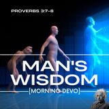 Man's Wisdom [Morning Devo]