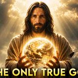 Why Did Jesus Call The Father _The Only True God__ (No Ads)
