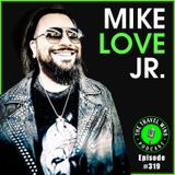 Mike Love Jr between the waves Ep. 319