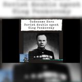 Oleg Penkovsky: The Soviet Spy Who Risked Everything in 1962 | Cold War Files
