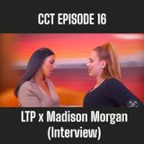 CCT EP.16- LTP x Madison Morgan (interview)