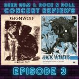 Episode 3 | REIGNWOLF AND JACK WHITE CONCERT REVIEWS / BACKING TRACKS AND REPLACEMENT BAND MEMBERS