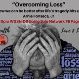 “Overcoming Loss.” How we can be better after life’s tragedy hits us