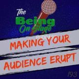Making Your Audience Erupt