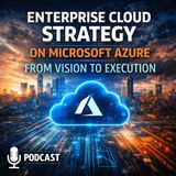 Enterprise Cloud Strategy on Microsoft Azure: Why Cloud Governance, Identity, and Landing Zones Decide Whether Your Vision Actually Works