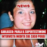 Caso Garlasco: Parla Il Supertestimone Che Nessuno Aveva Mai Ascoltato!