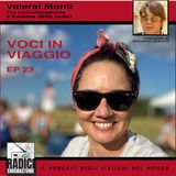 Voci in Viaggio Ep 23: Tra comunicazione e turismo delle radici. Intervista con Valeria Monti