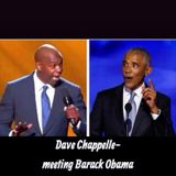 Dave Chappelle- Meeting Barack Obama