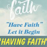 Having Faith Part II Ep 21