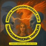 Transdimensional Traveler Karen Holton on the Magical Professions Podcast 015