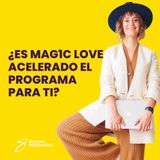 EPISODIO 141_¿Es MAG1C LOVE ACELERADO el programa para ti?