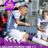 Cagliari Fiorentina 1-1, un punto prezioso!