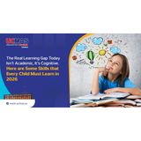 2026 Skills for Kids_ Top Cognitive Abilities Children Must Build Now