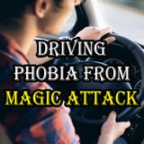 Driving Phobia From Magic Attacks