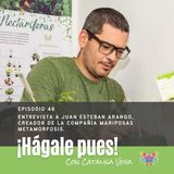 Episodio 46 - Entrevista a Juan Esteban Arango