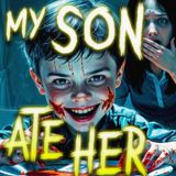 My Son Said He Ate His Teacher - Creepypasta